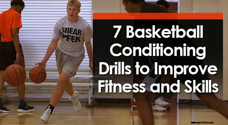 7 Basketball Conditioning Drills to Improve Fitness and Skills