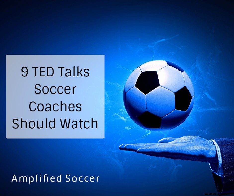 10 Must Watch TED Talks for Youth Soccer Coaches