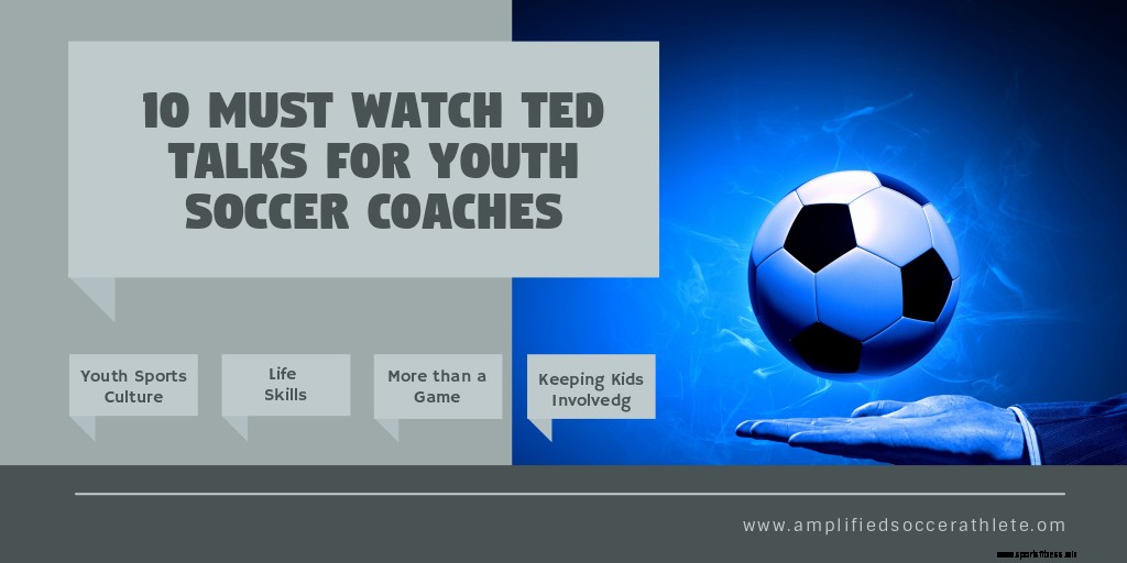 10 Must Watch TED Talks for Youth Soccer Coaches
