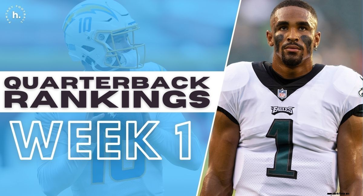 Fantasy Football Week 1 QB Rankings: Justin Herbert, Jalen Hurts & More