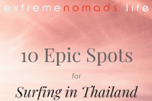 Surfing i Thailand:10 Badass Spots for Surfing Nomads 